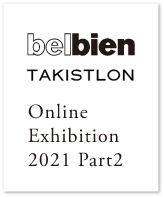 belbean / TAKISTLON Online Exhibition 2021 Part2